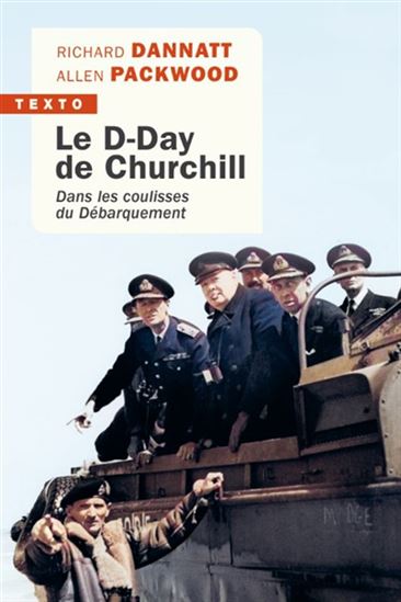 Le D-Day de Churchill : les coulisses du Débarquement N. éd. - RICHARD DANNATT - ALLEN PACKWOOD