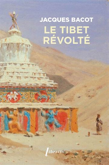 Le Tibet révolté - JACQUES BACOT