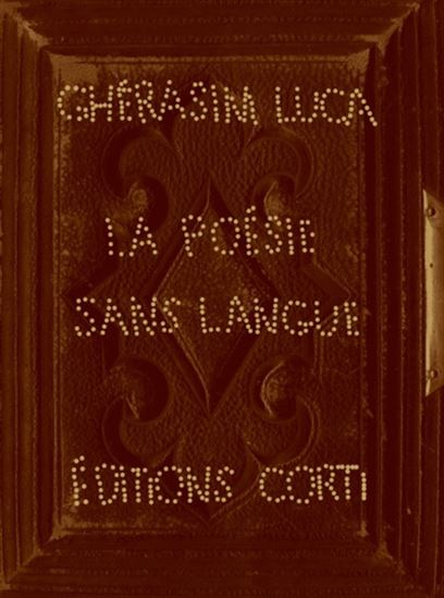 La Poésie sans langue - GHÉRASIM LUCA