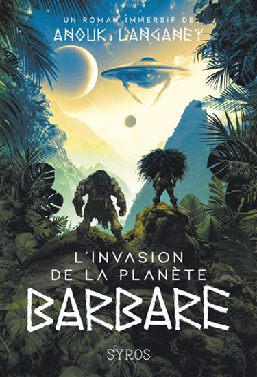L&#39;Invasion de la planète barbare - ANOUK LANGANEY