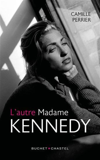 L&#39;Autre madame Kennedy - CAMILLE PERRIER