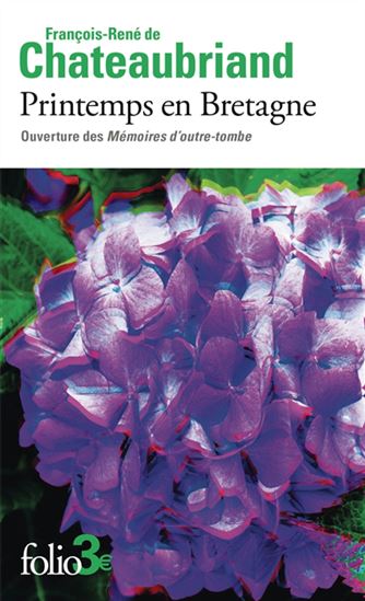 Printemps en Bretagne : ouverture des Mémoires d&#39;outre-tombe - FRANÇOIS RENÉ DE CHATEAUBRIAND
