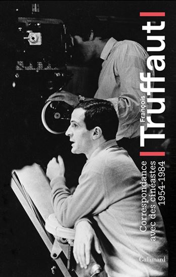 François Truffaut : correspondance avec des cinéastes - FRANÇOIS TRUFFAUT