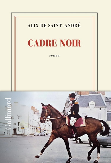 Cadre noir - ALIX DE SAINT-ANDRÉ
