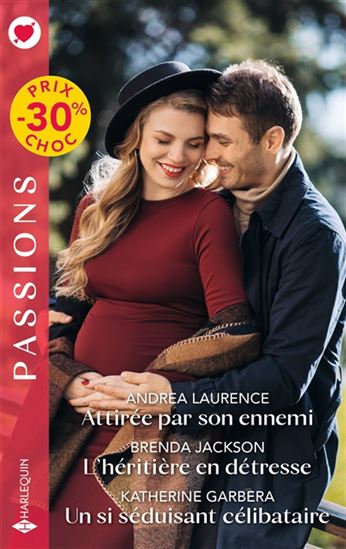 Attirée par son ennemi/L'héritière en détresse/Un si séduisant célibataire - ANDREA LAURENCE - BRENDA JACKSON - KATHERINE GARBERA