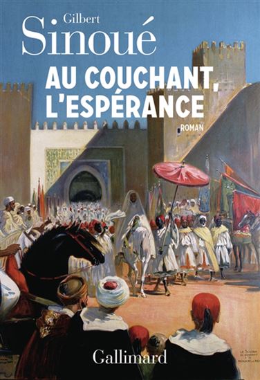 Au couchant l&#39;espérance - GILBERT SINOUÉ
