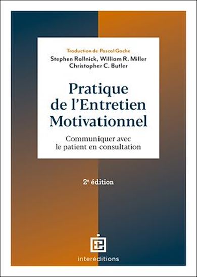 Pratique de l&#39;entretien motivationnel : communiquer avec le patient en consultation 2e éd. - STEPHEN ROLLNICK & AL