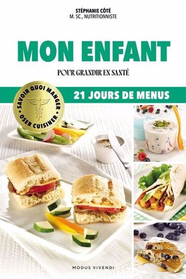Mon enfant : Pour grandir en santé N. éd. - STÉPHANIE CÔTÉ
