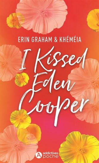 I kissed Eden Cooper - ERIN GRAHAM - KHÉMÉIA B