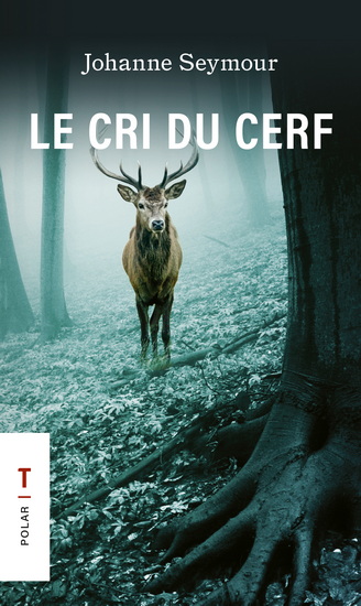 Le Cri du cerf - JOHANNE SEYMOUR