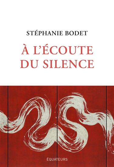 L&#39;Écoute du silence - STÉPHANIE BODET