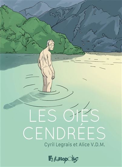 Les Oies cendrées - CYRIL LEGRAIS - ALICE VDM