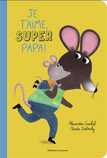Je t&#39;aime, super papa ! - ALEXANDRA GARIBAL - CLAUDIA BIELINSKY