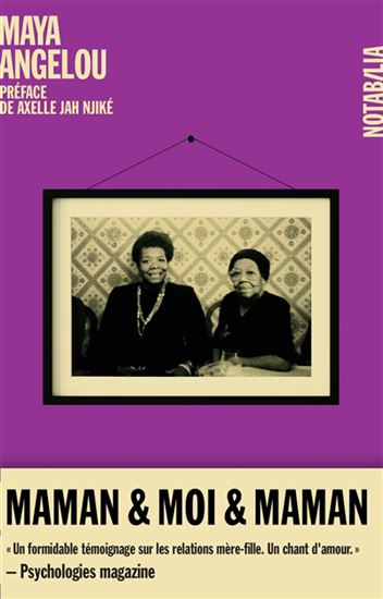 Maman & moi & maman - MAYA ANGELOU