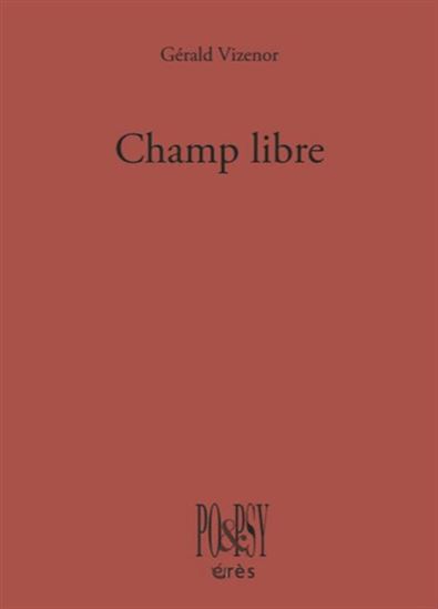 Champ libre - GERALD ROBERT VIZENOR - PIERRE CAYOL