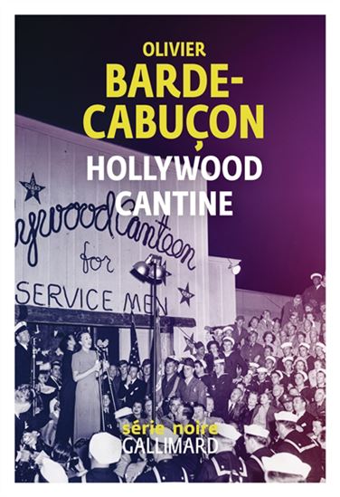 Hollywood cantine - OLIVIER BARDE-CABUÇON