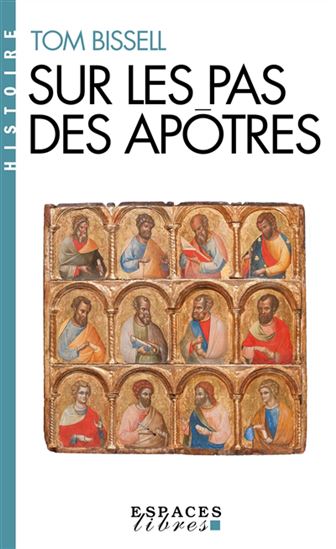 Sur les pas des apôtres - TOM BISSELL