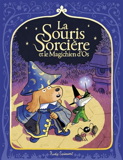 La Souris sorcière et la magichien d&#39;Os - RUDY SPIESSERT