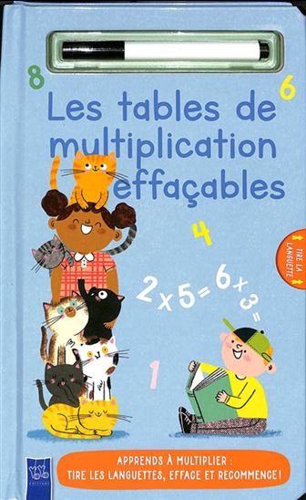 Les Tables de multiplication effaçables : apprends à multiplier : tire les languettes, efface et recommence ! N. éd. - FERNANDO MARTIN