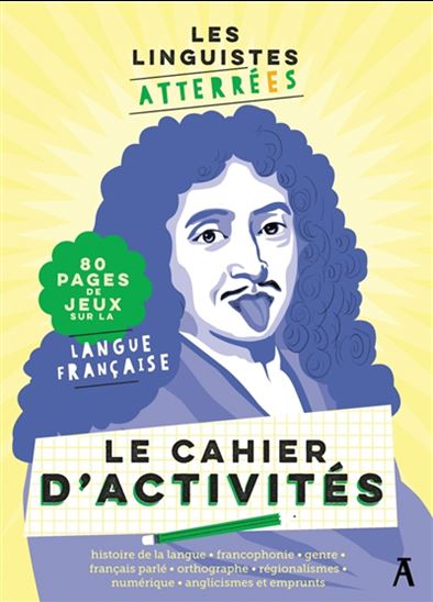 Les Linguistes atterées : Le cahier d&#39;activités - COLLECTIF