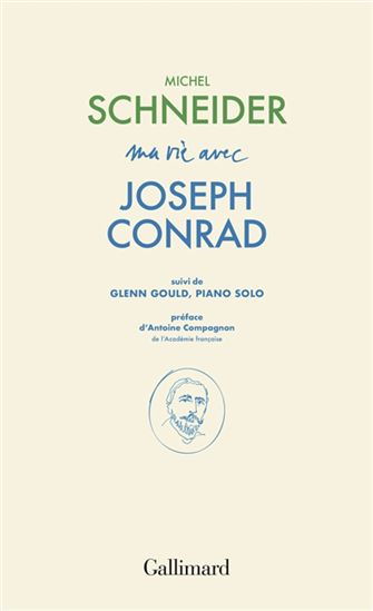 Ma vie avec Joseph Conrad / Glenn Gould, piano solo - MICHEL SCHNEIDER