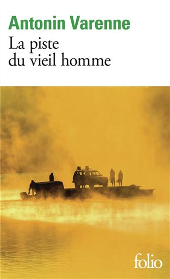 La Piste du vieil homme - ANTONIN VARENNE