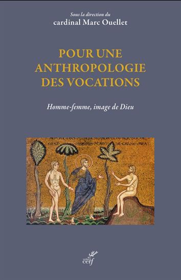 Pour une anthropologie des vocations : homme-femme, image de Dieu - COLLECTIF