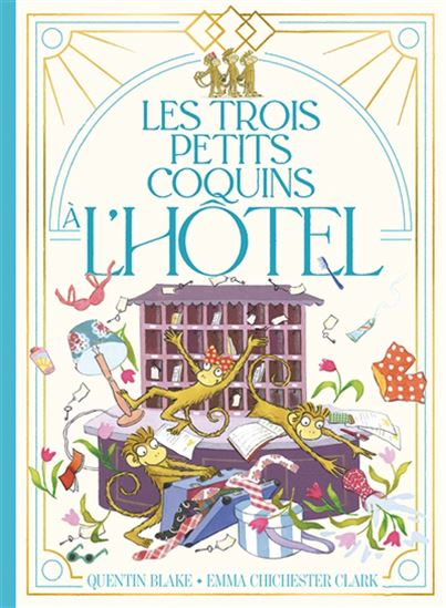 Les Trois petits coquins à l&#39;hôtel - QUENTIN BLAKE - EMMA CHICHESTER CLARK