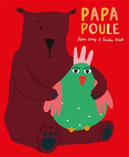 Papa poule - JEAN LEROY - GIULIA BRUEL