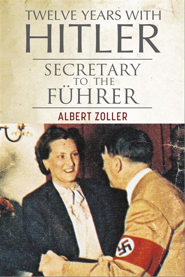 Twelve Years With Hitler - ALBERT ZOLLER