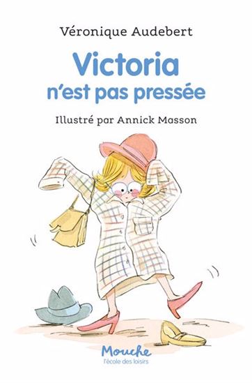 Victoria n&#39;est pas pressée - VÉRONIQUE AUDEBERT - ANNICK MASSON