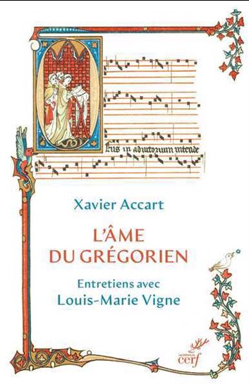 L&#39;Âme du grégorien : entretiens avec Louis-Marie Vigne - COLLECTIF