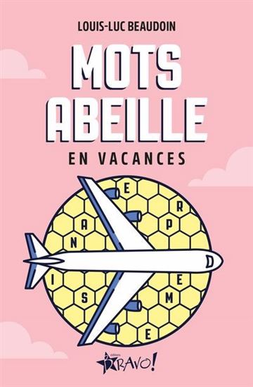Mots abeille en vacances - LOUIS-LUC BEAUDOIN