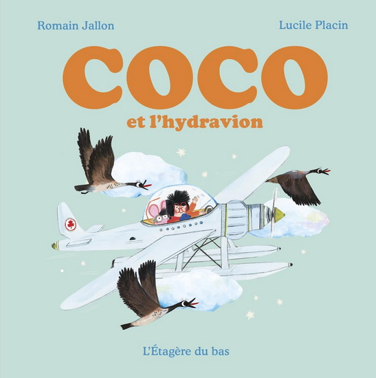 Coco et l'hydravion - ROMAIN JALLON - LUCILE PLACIN