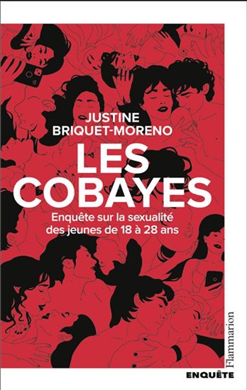 Les Cobayes : du porno au consentement, enquête sur la sexualité de la gen Z - JUSTINE BRIQUET-MORENO