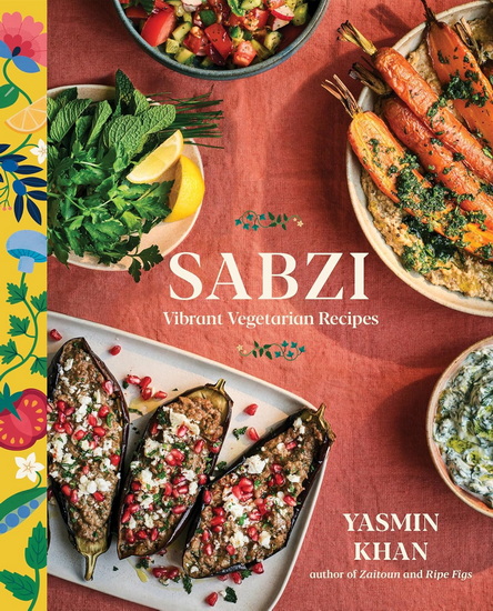 Sabzi: Vibrant Vegetarian Recipes - YASMIN KHAN
