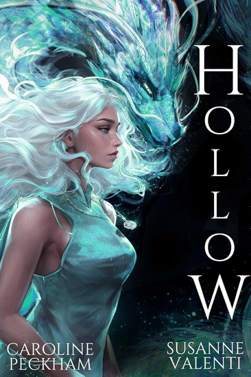 Hollow (Book 1 in the Hollow series) - CAROLINE PECKHAM - SUSANNE VALENTI