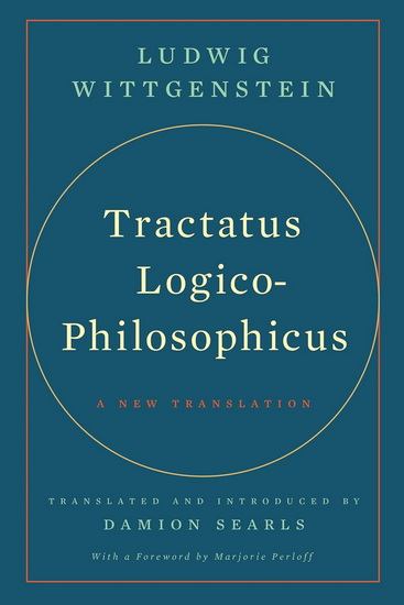 Tractatus Logico-Philosophicus: A New Translation - LUDWIG WITTGENSTEIN - DAMION SEARLS