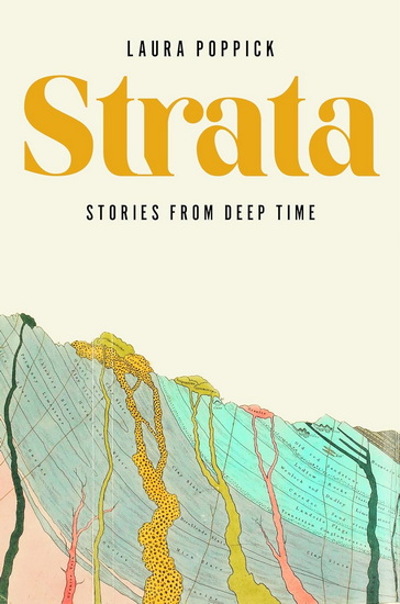 Strata: Stories from Deep Time - LAURA POPPICK