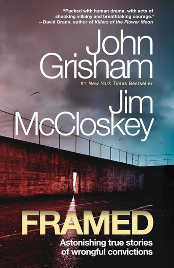 Framed: Astonishing True Stories of Wrongful Convictions - JOHN GRISHAM