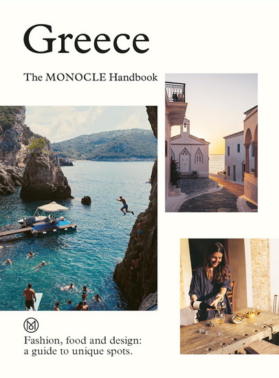 Greece: The Monocle Handbook - TYLER BRÛLÉ - ANDREW TUCK
