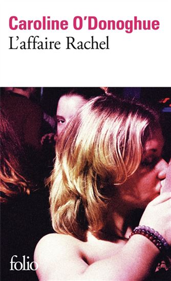L&#39;Affaire Rachel - CAROLINE O'DONOGHUE