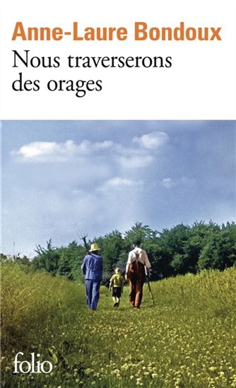 Nous traverserons des orages - ANNE-LAURE BONDOUX