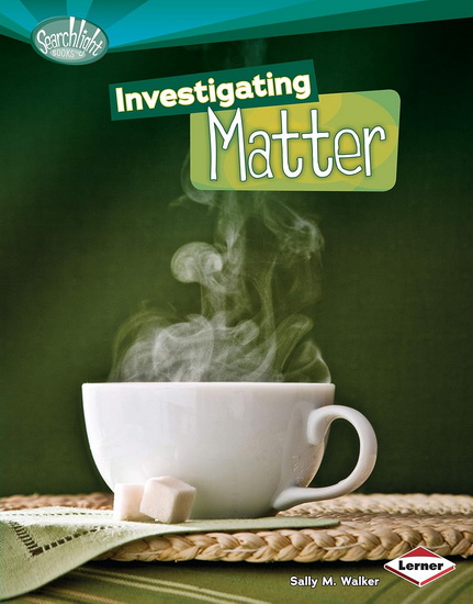 Investigating Matter - SALLY M WALKER