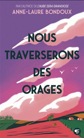 Nous traverserons des orages - ANNE-LAURE BONDOUX - COLINE PEYRONY