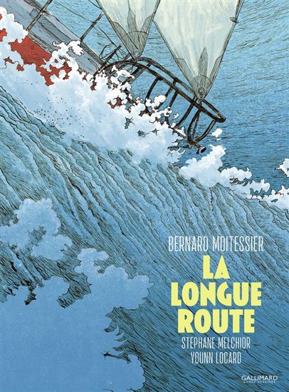 La Longue route : seul entre mers et ciels - STÉPHANE MELCHIOR - YOUNN LOCARD