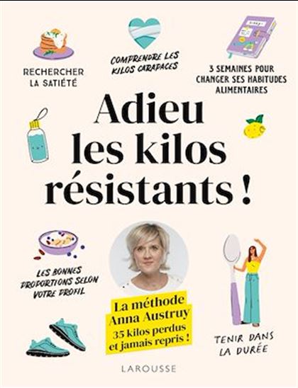 Adieu, les kilos résistants ! - ANNA AUSTRUY
