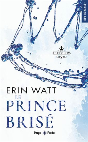 Les Héritiers T.02 Le prince brisé N. éd. - ERIN WATT