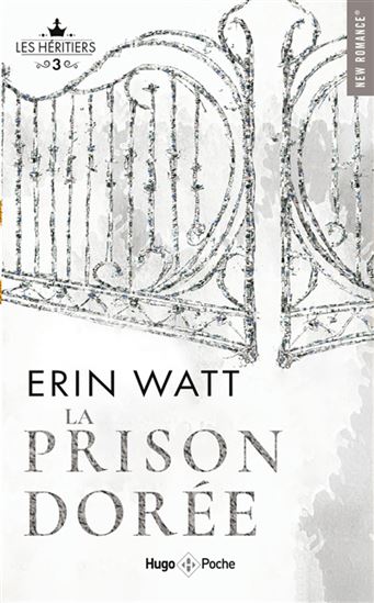 Les Héritiers T.03 La prison dorée N. éd. - ERIN WATT
