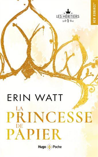 Les Héritiers T.01 La princesse de papier N. éd. - ERIN WATT